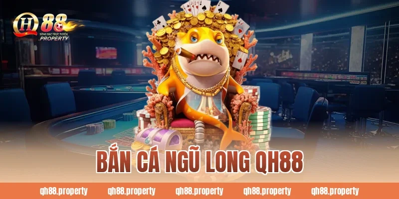 Bắn Cá Ngũ Long QH88 – Cách Chơi Và Mẹo Săn Cá Hiệu Quả