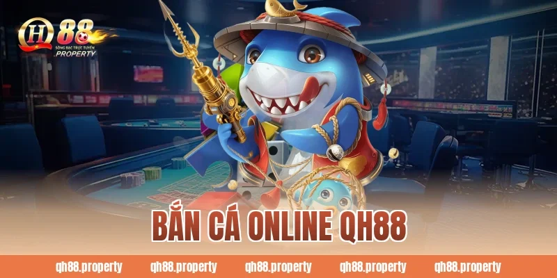 Bắn Cá Online QH88 – Trải Nghiệm Đổi Thưởng Hấp Dẫn Mỗi Ngày