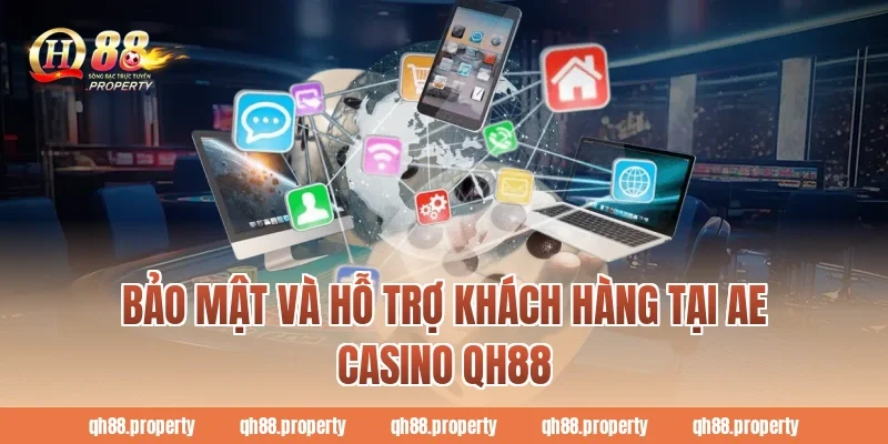Bảo mật và hỗ trợ khách hàng tại AE Casino QH88