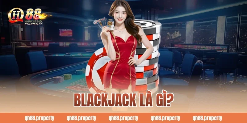 Blackjack là gì?