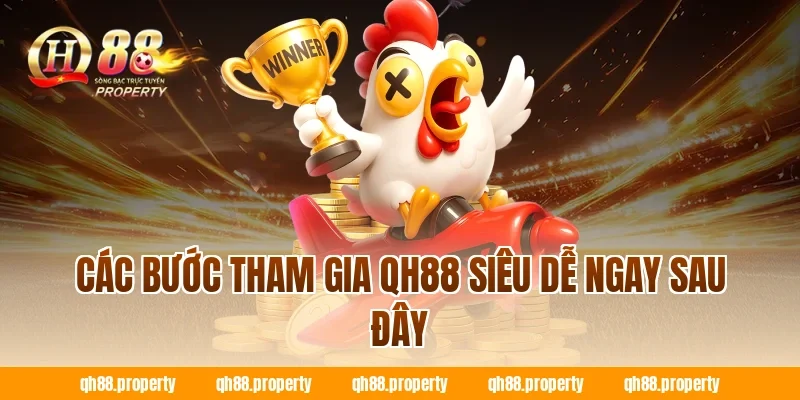 Các bước tham gia QH88 siêu dễ ngay sau đây