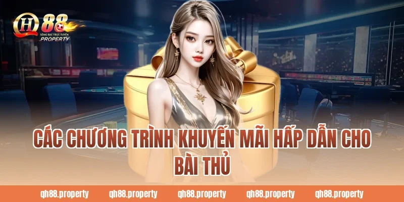 Các chương trình khuyến mãi hấp dẫn cho bài thủ