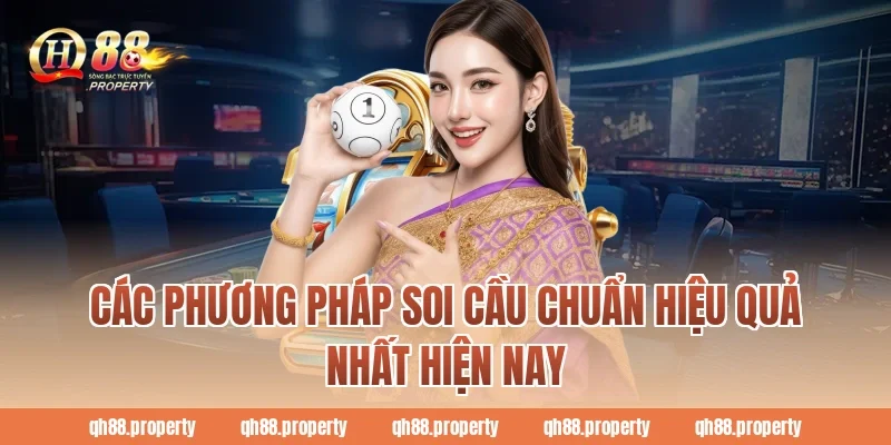 Các phương pháp soi cầu chuẩn hiệu quả nhất hiện nay