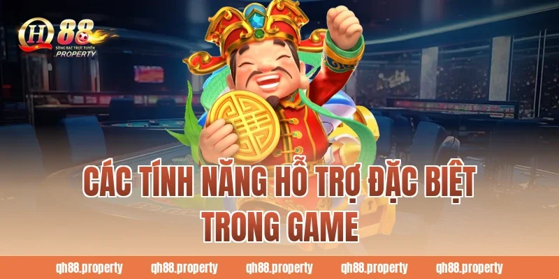 Các tính năng hỗ trợ đặc biệt trong game