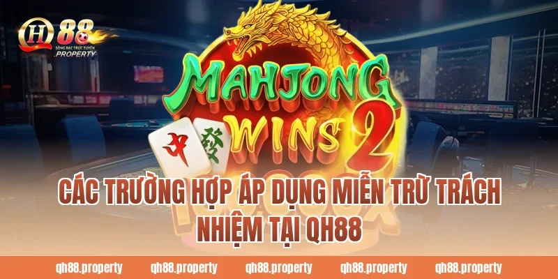 Các trường hợp áp dụng miễn trừ trách nhiệm tại QH88