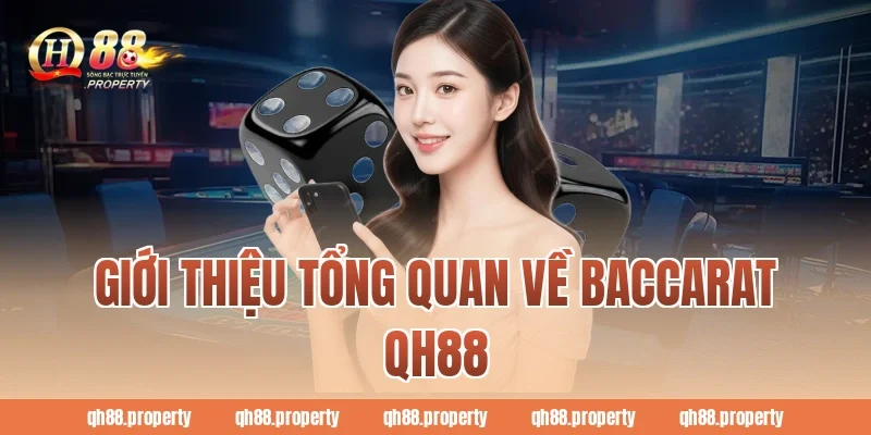 Giới thiệu tổng quan về baccarat qh88