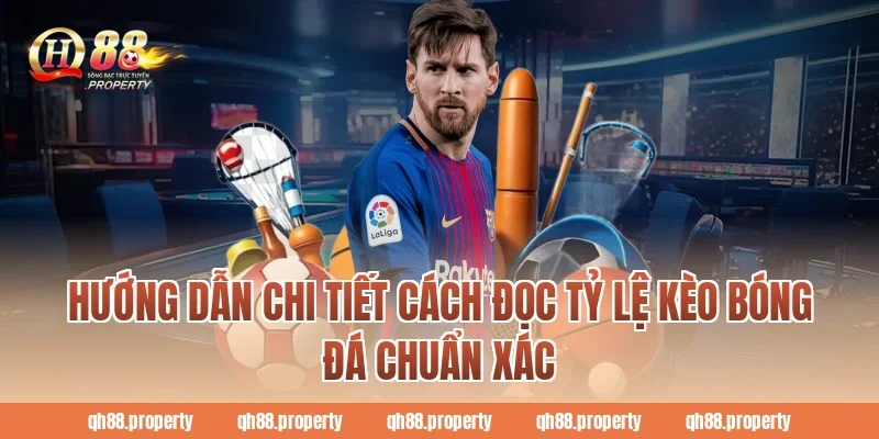 Hướng dẫn chi tiết cách đọc tỷ lệ kèo bóng đá chuẩn xác
