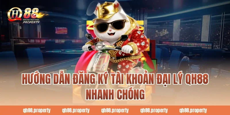 Hướng dẫn đăng ký tài khoản Đại Lý QH88 nhanh chóng