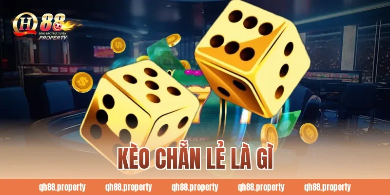 kèo chẵn lẻ là gì
