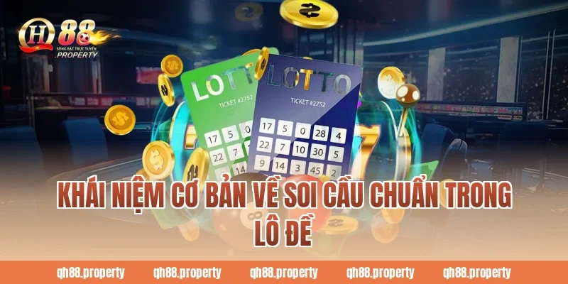 Khái niệm cơ bản về soi cầu chuẩn trong lô đề