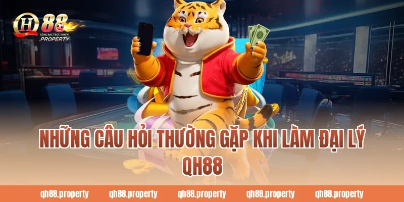 Những câu hỏi thường gặp khi làm Đại Lý QH88