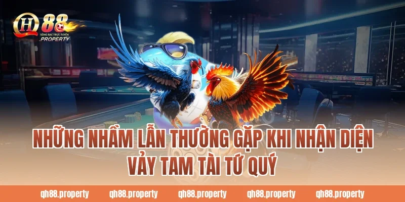 Những nhầm lẫn thường gặp khi nhận diện vảy tam tài tứ quý