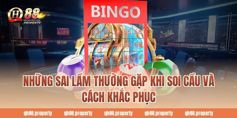Những sai lầm thường gặp khi soi cầu và cách khắc phục