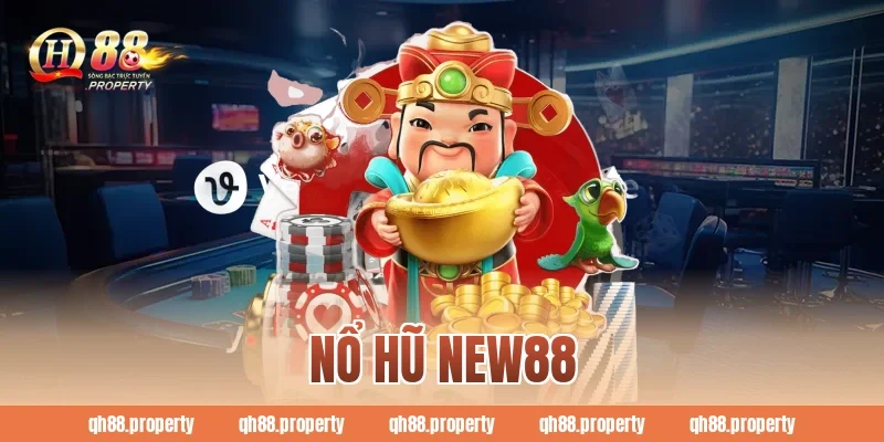 Nổ Hũ New88 – Cách Chơi, Kinh Nghiệm Săn Jackpot Dễ Hiểu