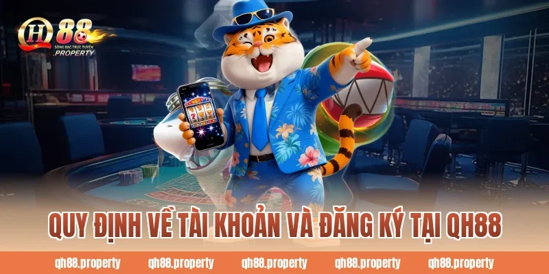 Quy định về tài khoản và đăng ký tại QH88