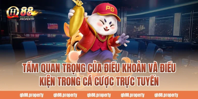 Tầm quan trọng của điều khoản và điều kiện trong cá cược trực tuyến